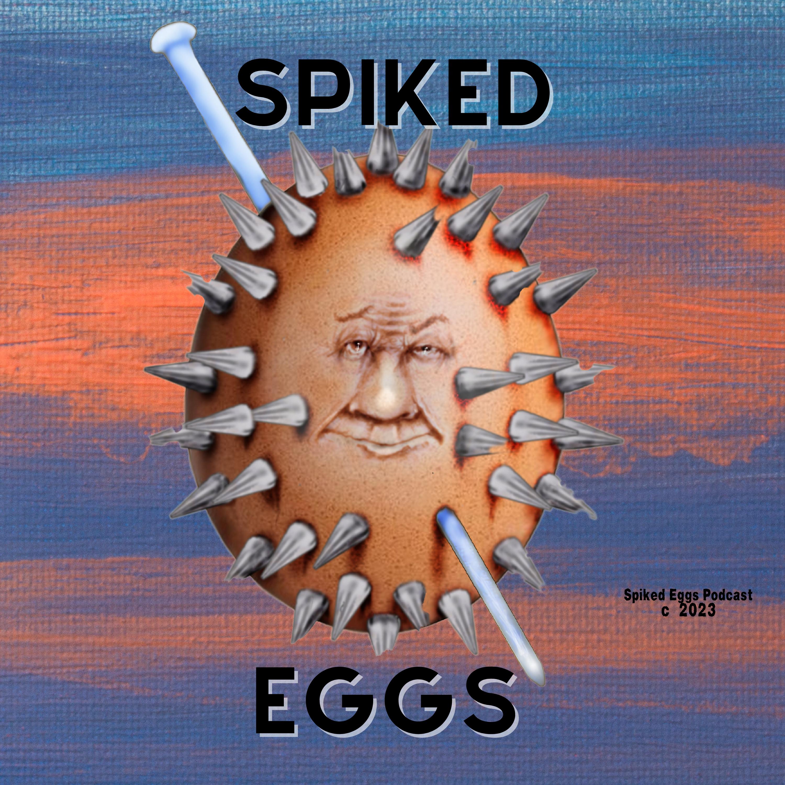 Spiked Eggs Podcast